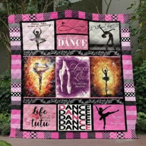 Dance Is Life Quilt Blanket Yld9  Quilt